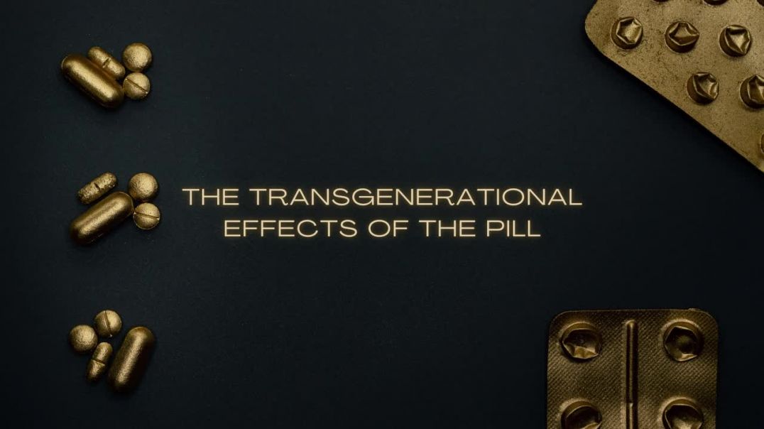 The Transgenerational Effects of the Pill