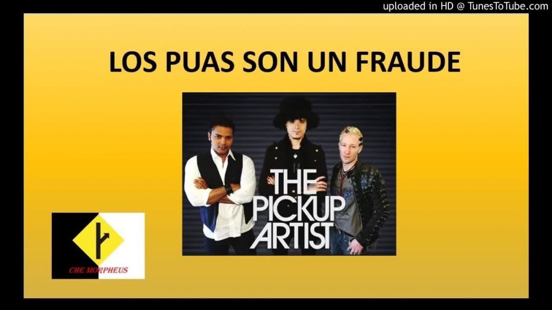 El gran fraude de la comunidad de la seduccion Pick Up Artists (Che Morpheus)