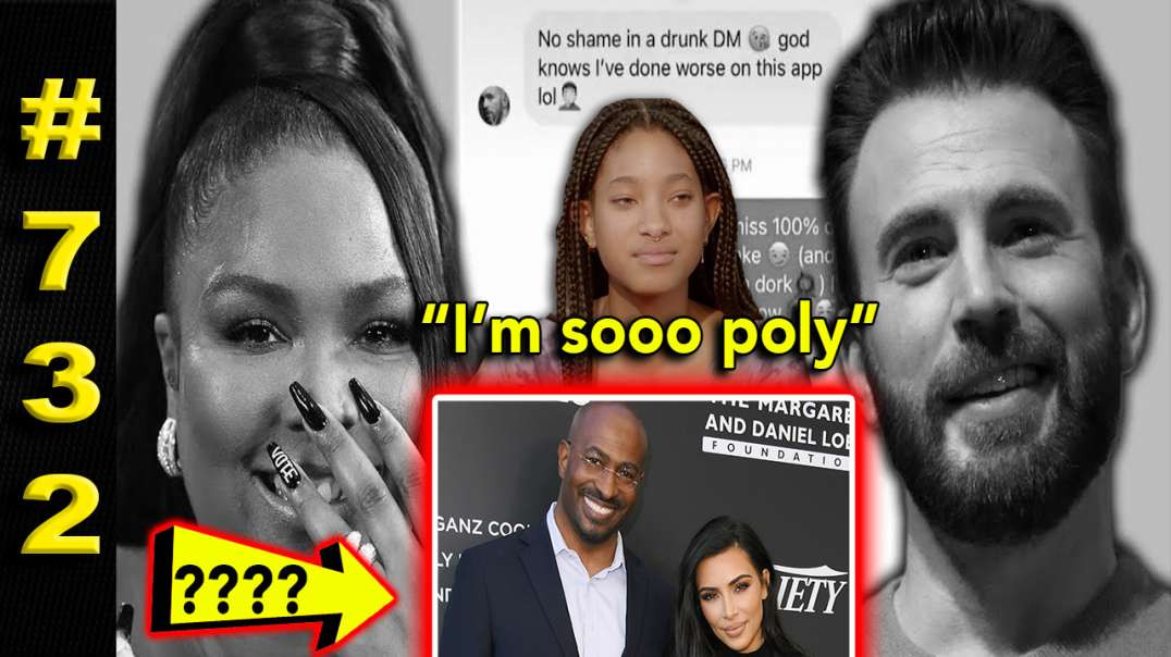 Willow Smith Is Polyamorous | Lizzo STILL stalking Chris Evans | Kim Kardashian dating Van Jones?!