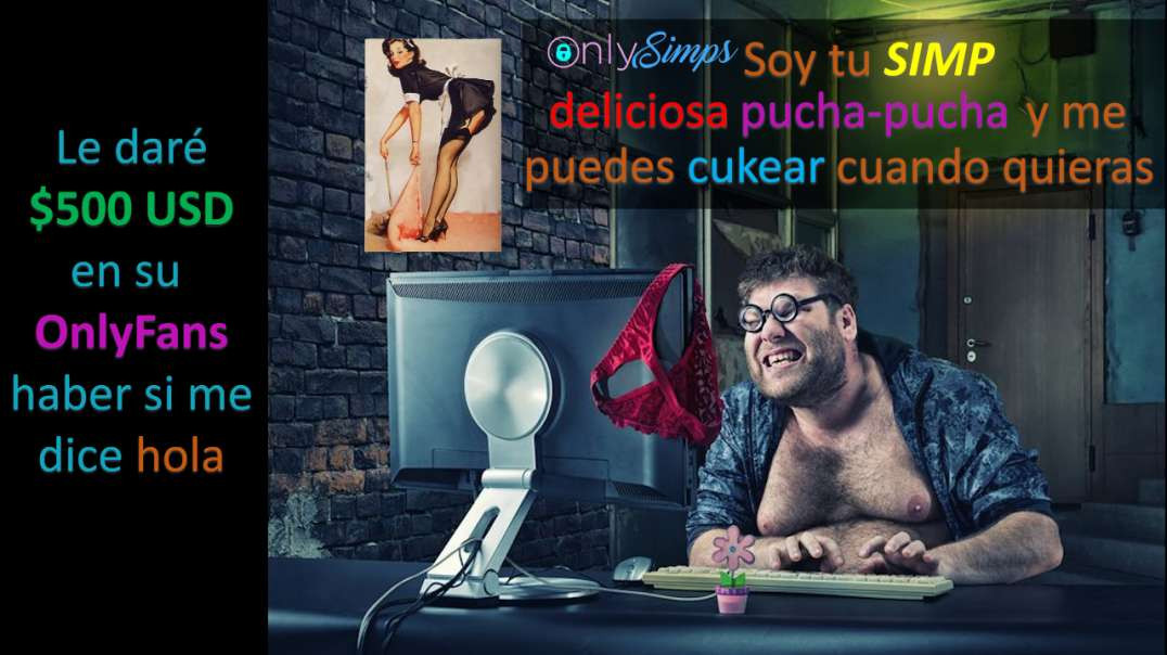 ¿Qué son los SIMPs y los CUCK?