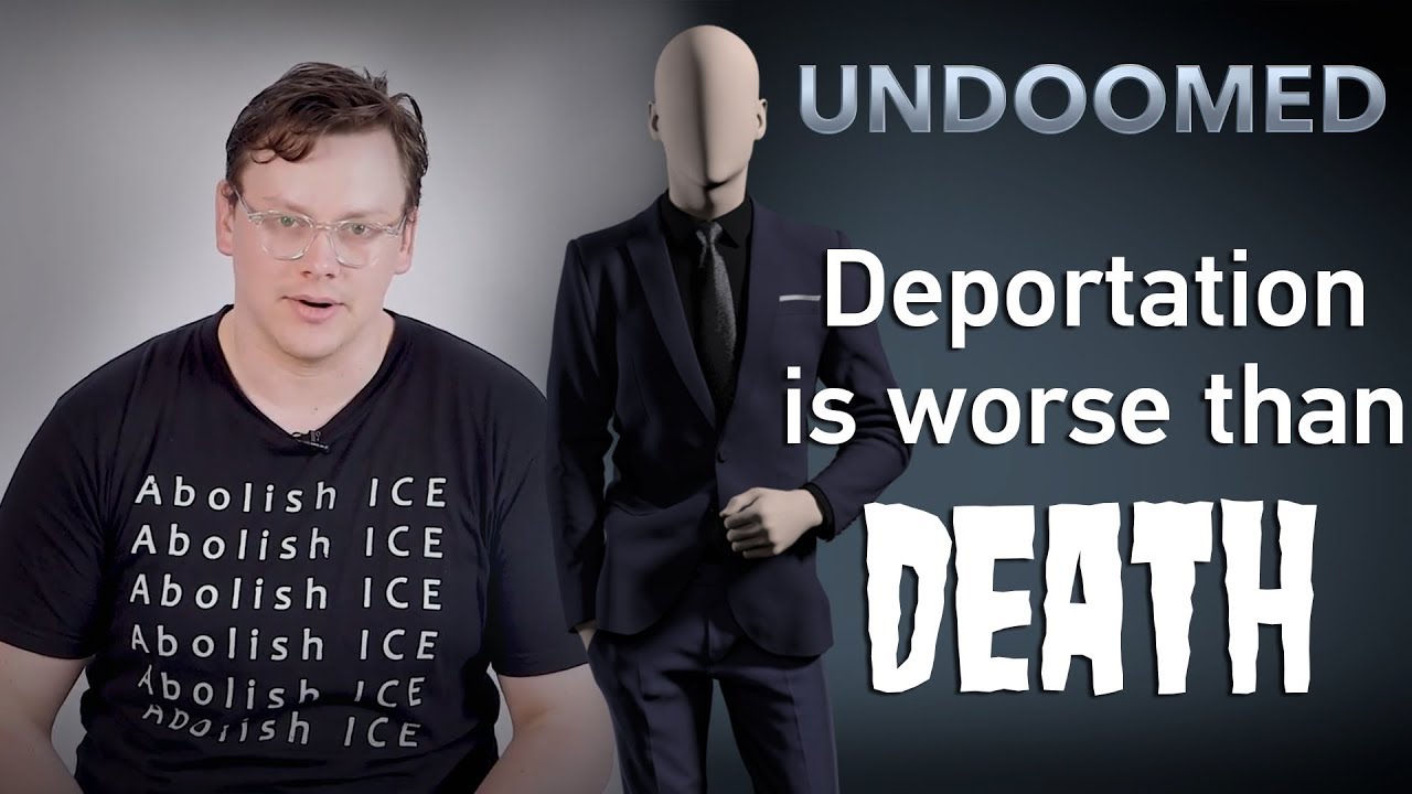 Deportation Is Worse Than Death!