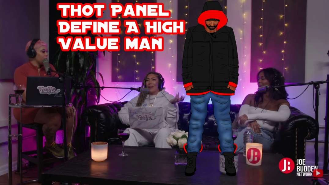 Thot Panel Define A High Value Man