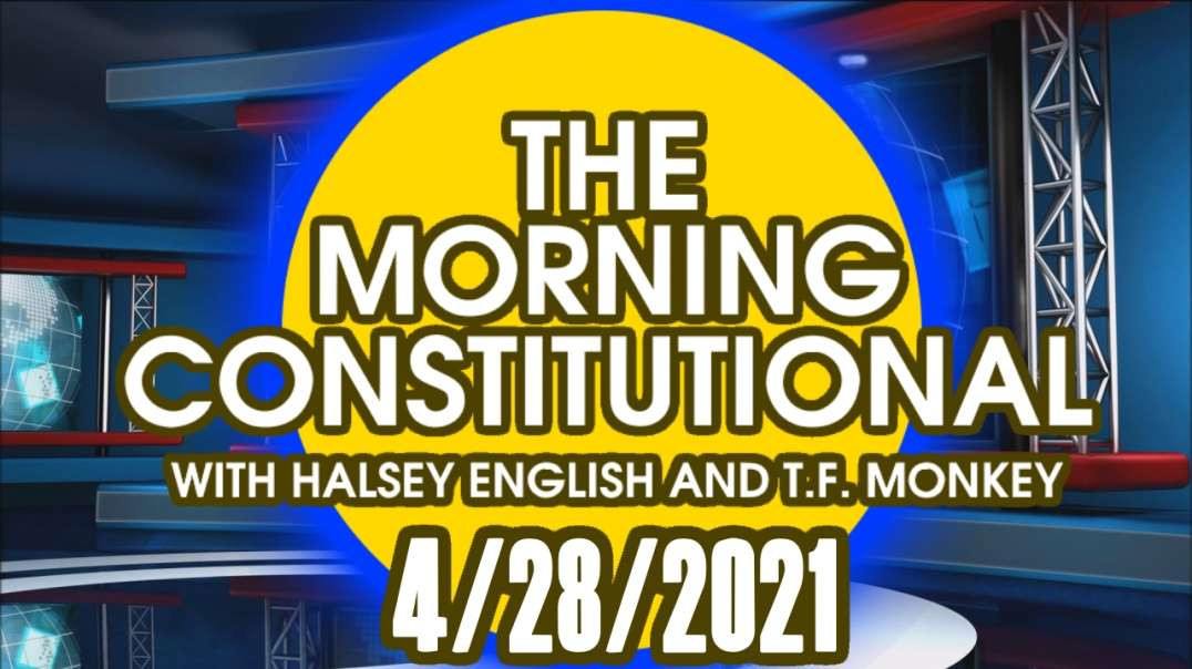 The Morning Constitutional: 4/28/2021