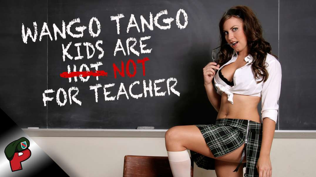 Wango Tango: Kids Are Not For Teacher | Popp Culture