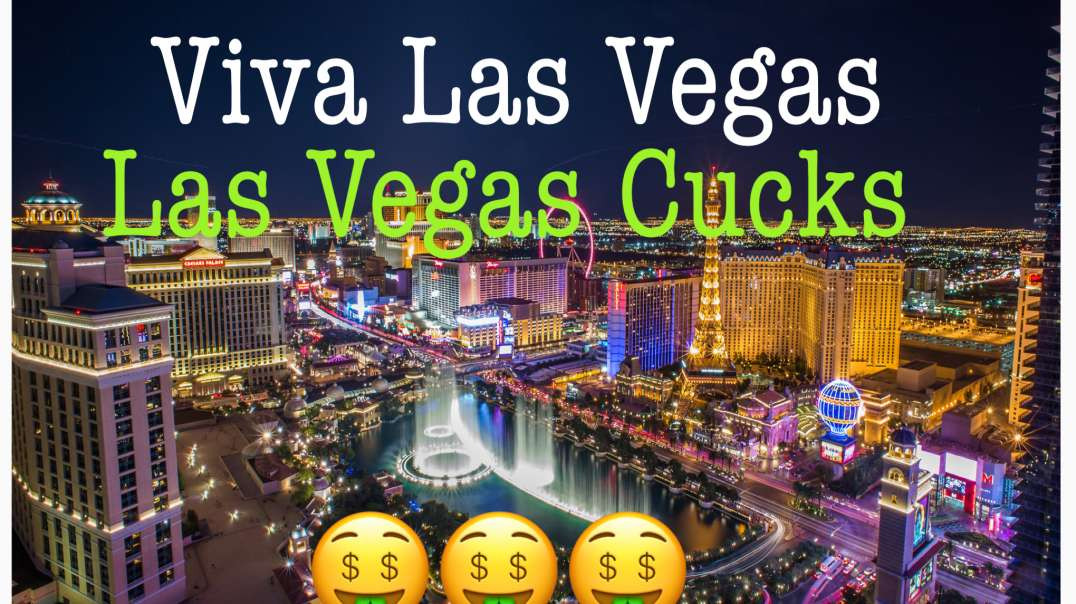 The cucks  fairytales of Las Vegas