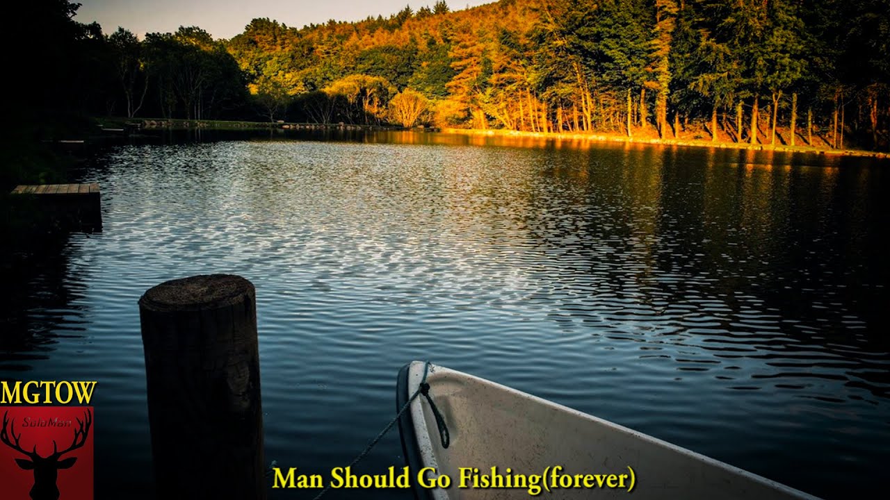 Men Should Go Fishing forever