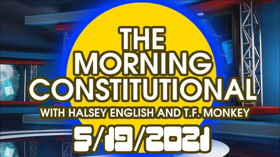 The Morning Constitutional: 5/19/2021