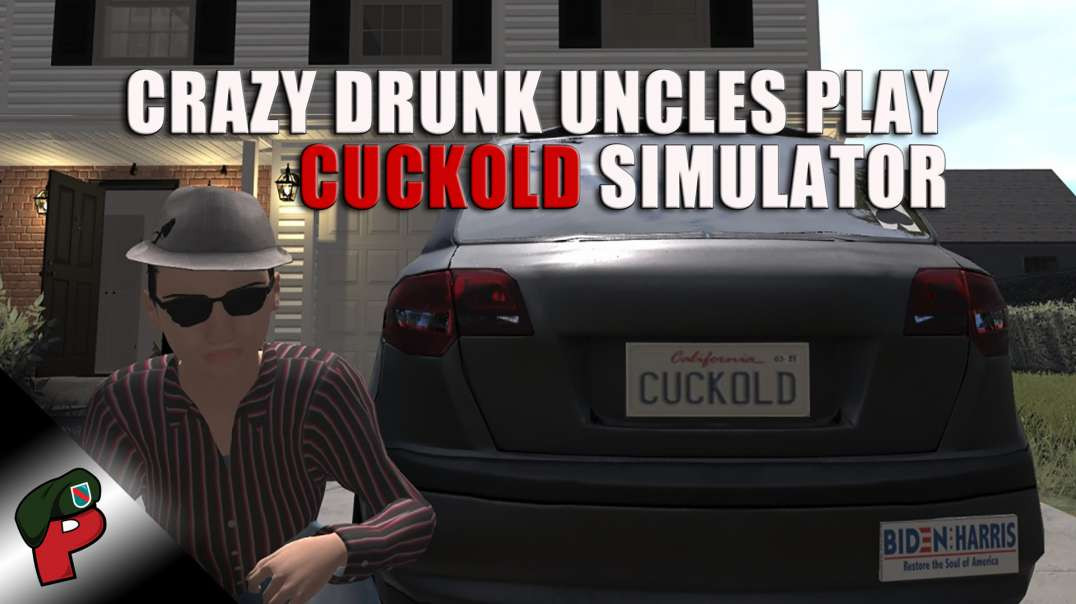 Crazy Drunk Uncles Play Cuckold Simulator | Grunt Speak Live