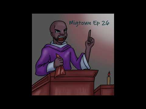 Migtown Episode 026 Drexel vs The State of the Cummunion Part 2