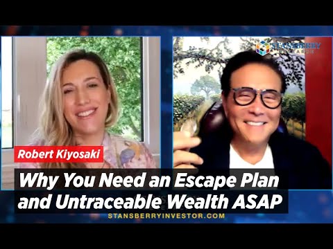 You Need an Escape Plan and Untraceable Wealth ASAP Warns Robert Kiyosaki