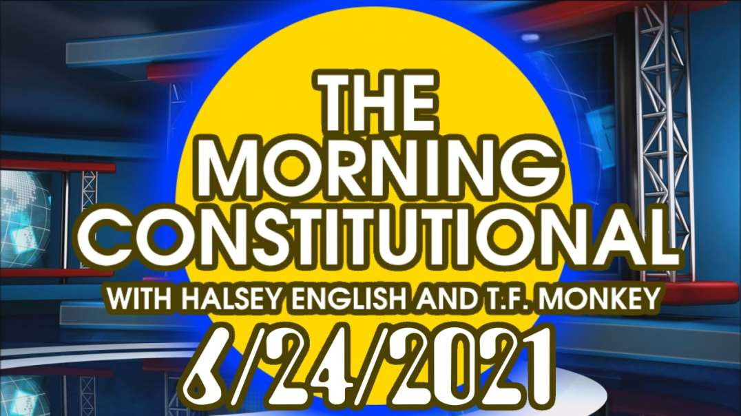 The Morning Constitutional: 6/24/2021