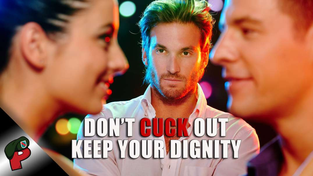 Never Cuck Out and Keep Your Dignity | Grunt Speak Highlights