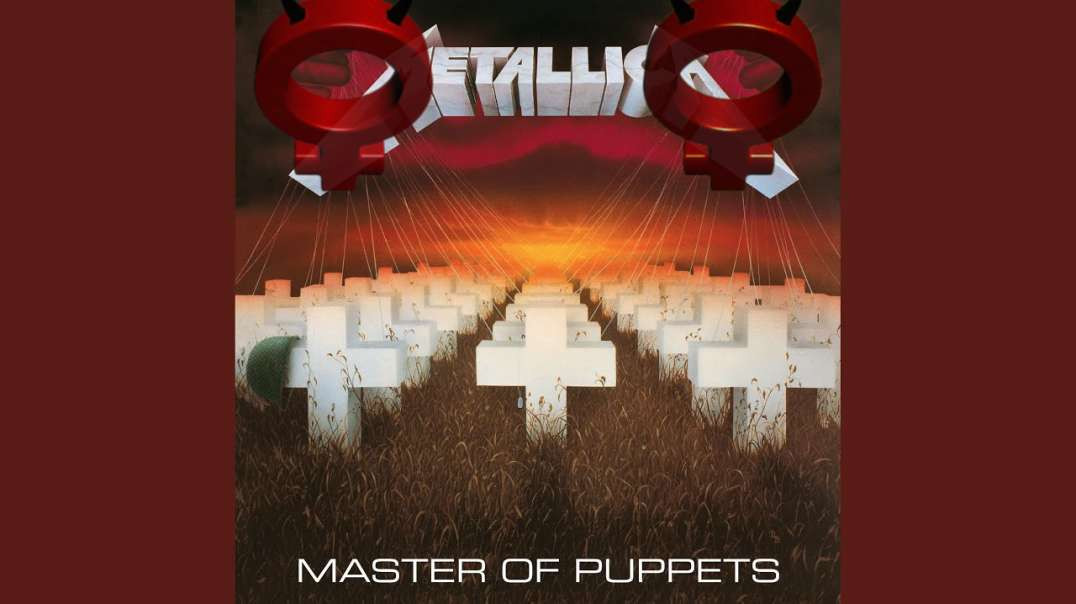 Metal With MGTOW Lyrics - METALLICA, Master Of Puppets (Remastered) (read description)