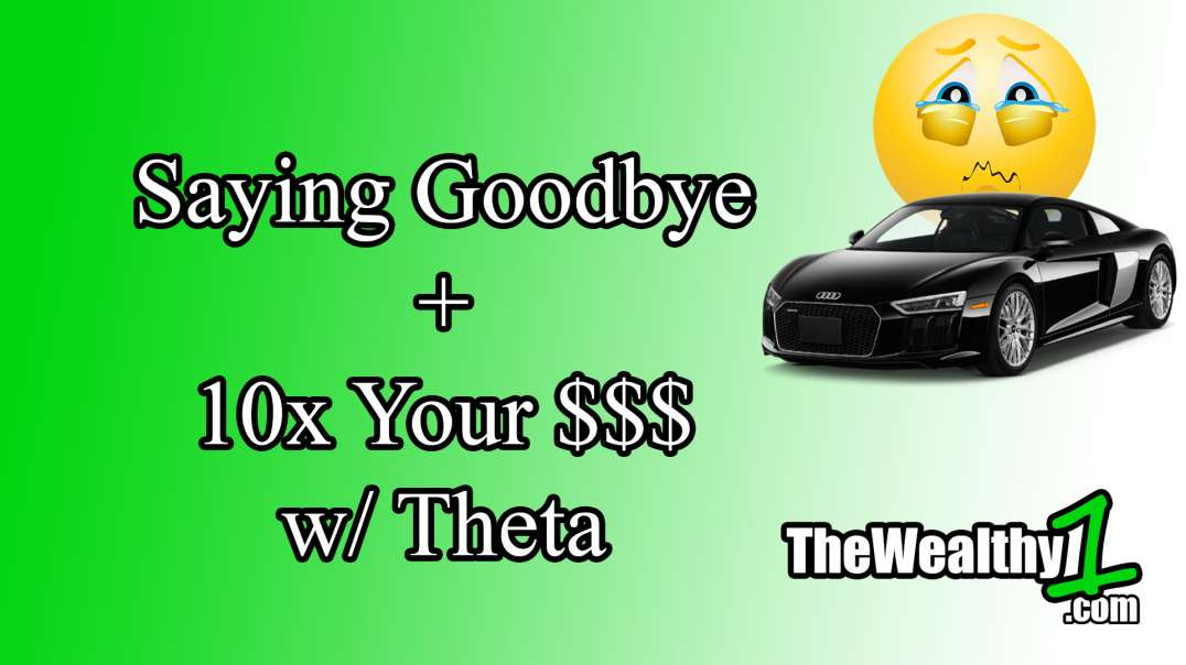 Saying Goodbye to Audi R8 / 10x Your Money w/ Theta