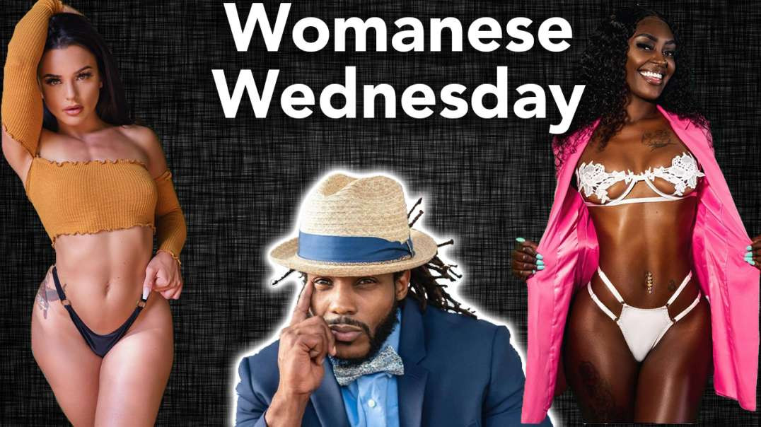 Womanese Wednesdays