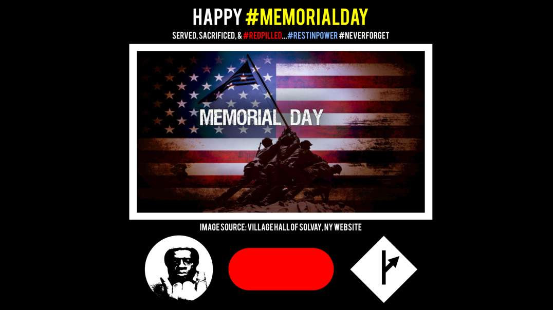 #MGTOW: Serve, Sacrifice, & Be 'Red-Pilled'! #MemorialDay2021