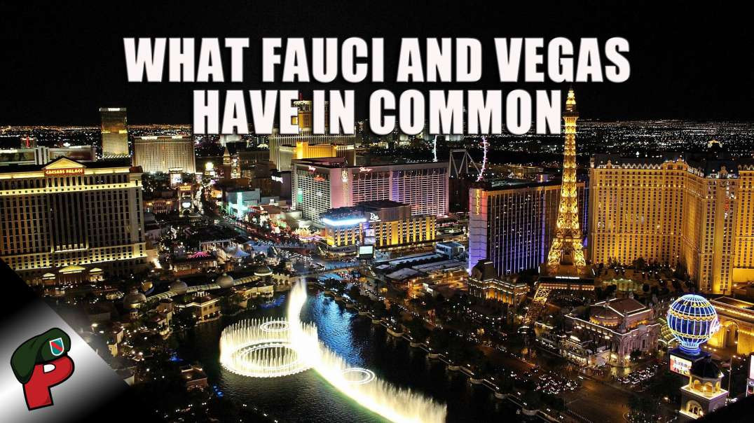 What Fauci and Las Vegas Have in Common | Grunt Speak Live