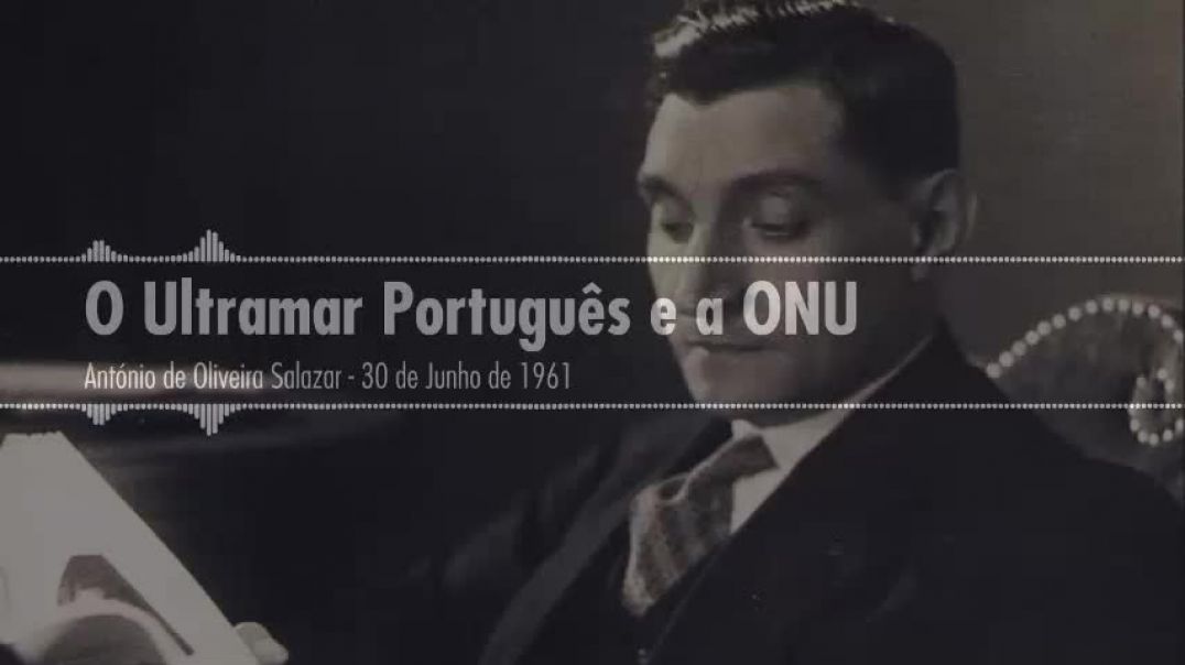 O Ultramar Português e a ONU - António de Oliveira Salazar - 1961