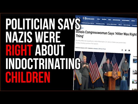 Illinois Congresswoman Praises NAZIS For Indoctrination Of Children, Leftists Panic At Being EXPOSED