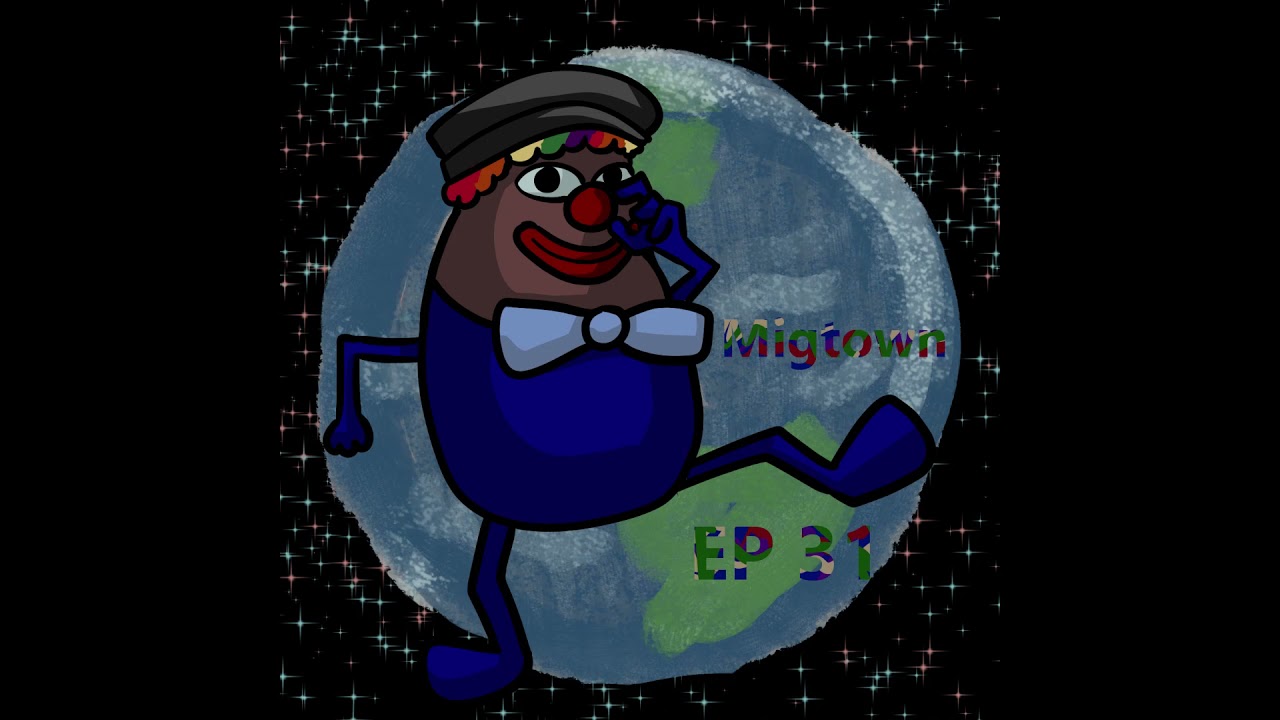 Migtown Podcast Episode 031 Drexel vs Clown World