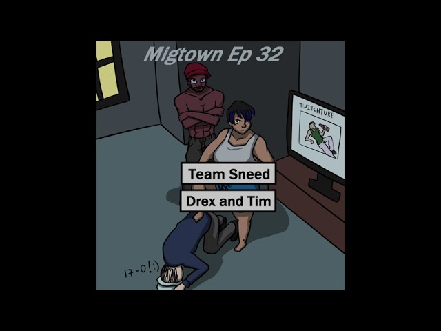 [Reupload] Migtown Episode 032 Drexel vs Cuck Simulator