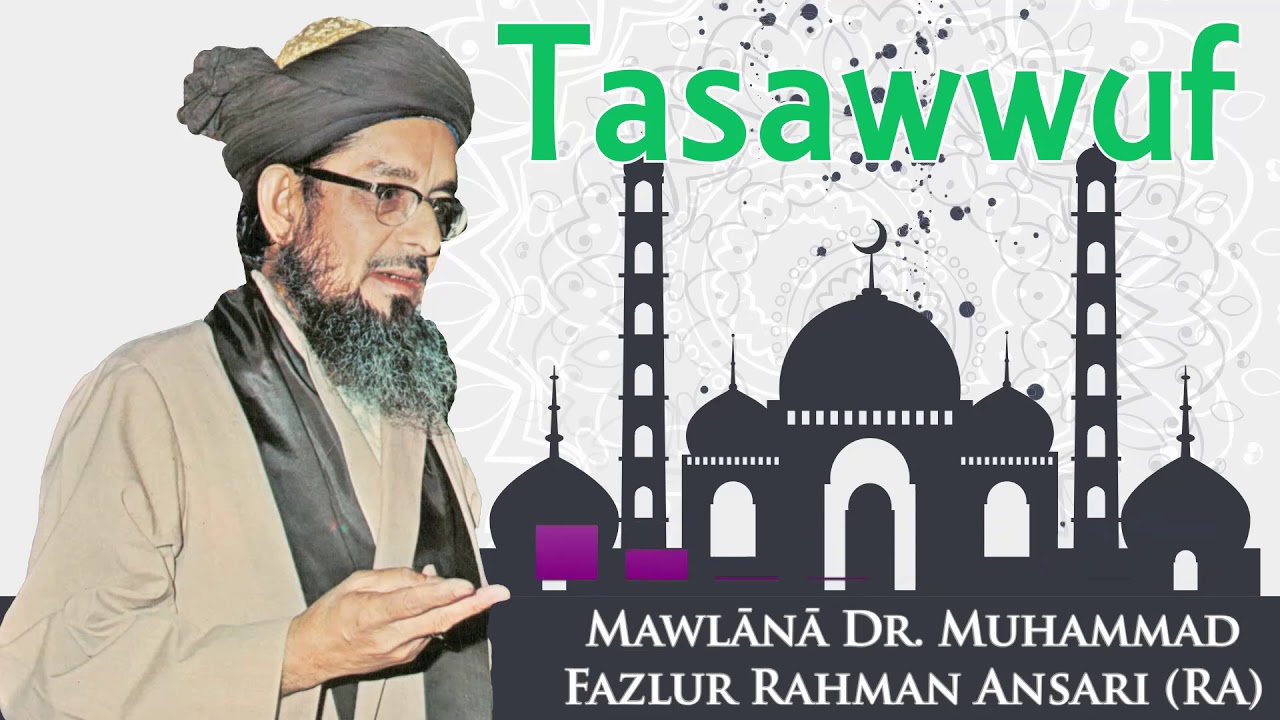 Tasawwuf Dr Fazlur Rahman Ansari