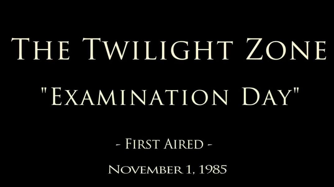 Examination Day  - 1985 'New Twilight Zone' Season One Story