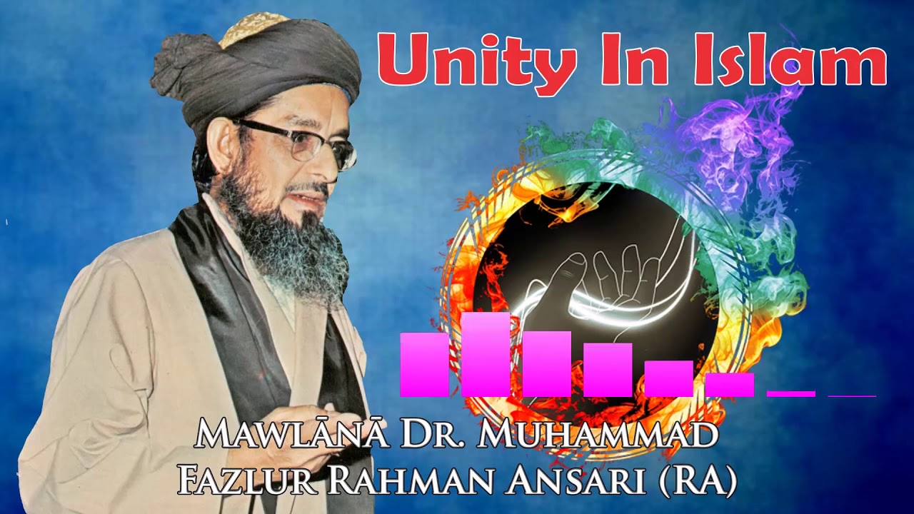 Unity In Islam Dr Fazlur Rahman Ansari