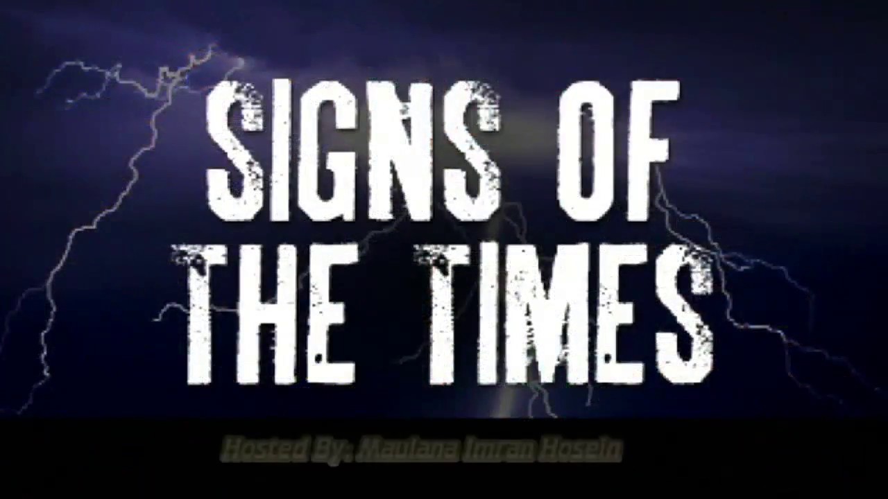 Signs Of The Times [18] By Sheikh Imran Hosein