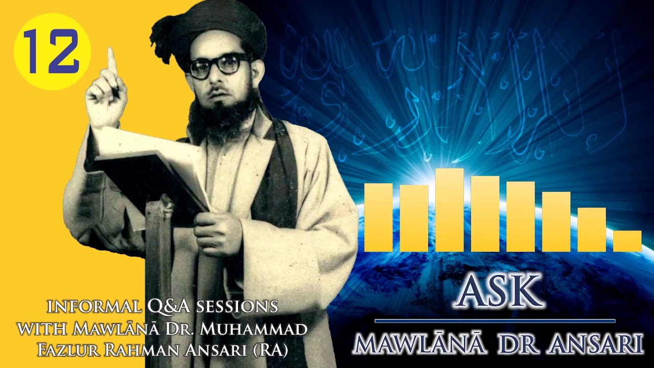 Ask Mawlana Dr Ansari 12