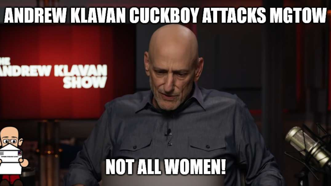 Andrew Klavan The Cuck Attacks MGTOW