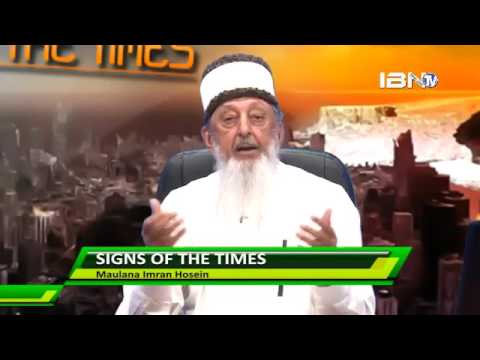 SIGNS OF THE TIMES [2] 19 2 17 By Sheikh Imran N  Hosein