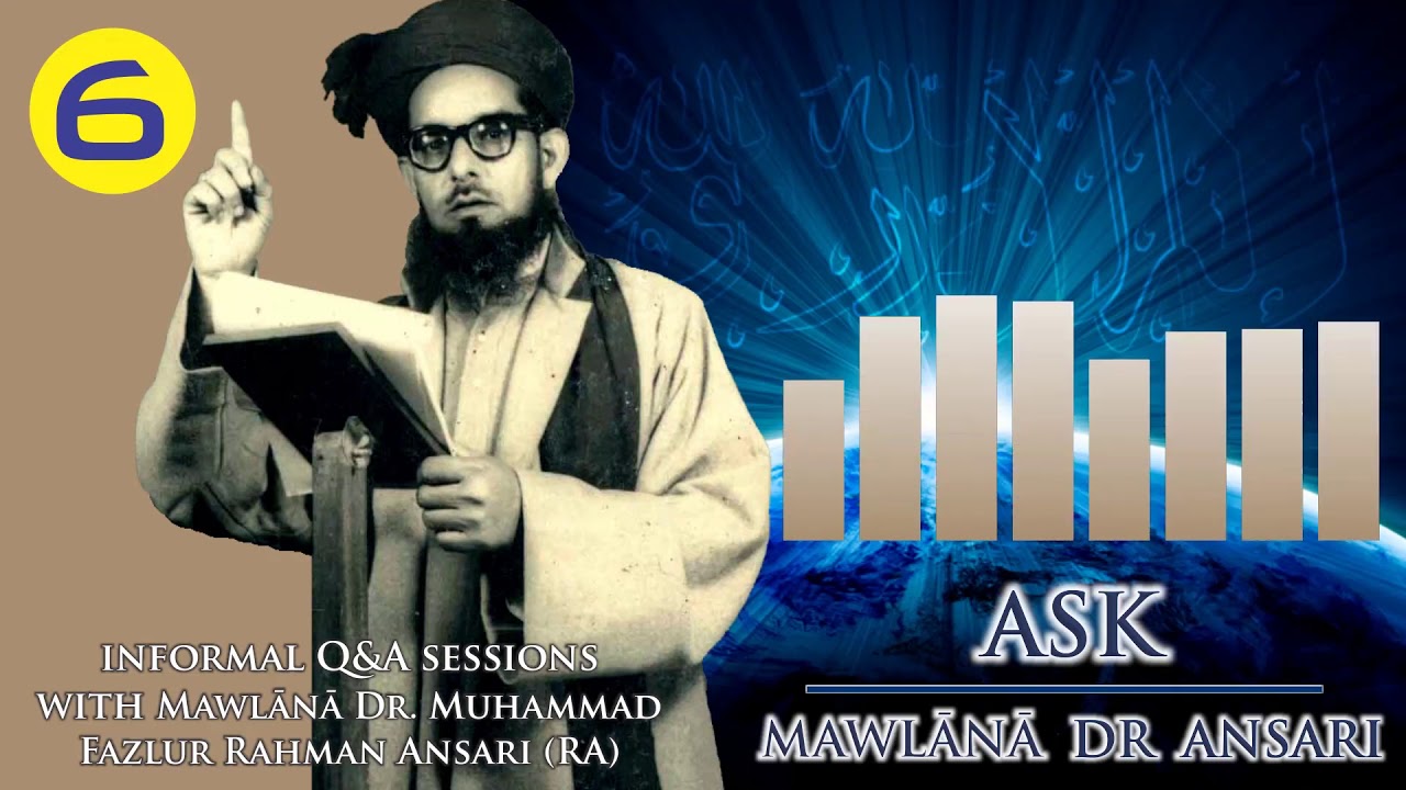 Ask Mawlana Dr Ansari 06