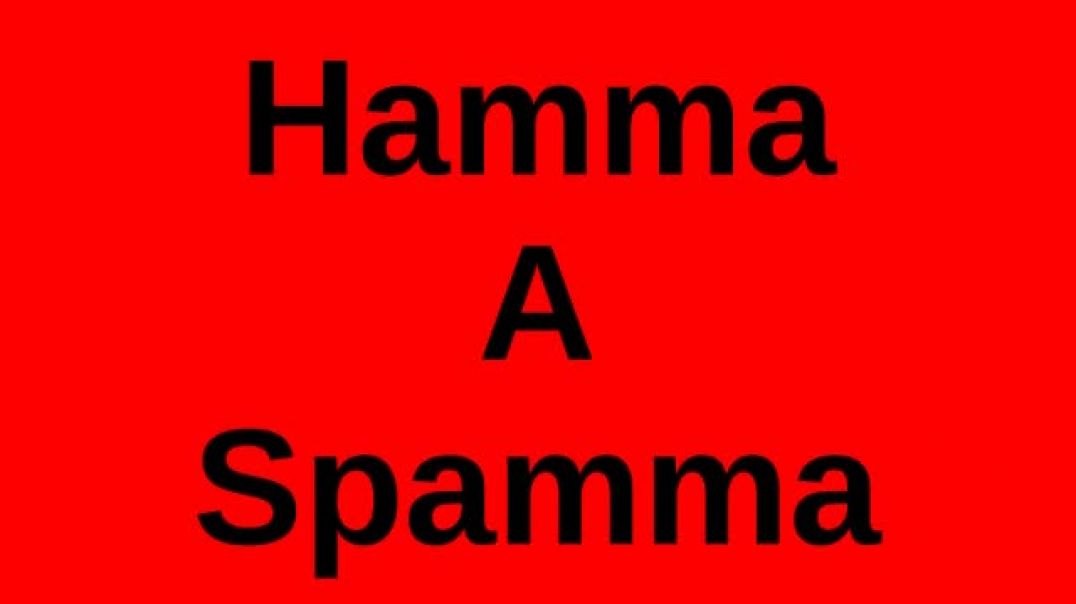 Hamma A Spamma