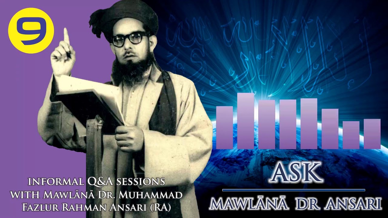 Ask Mawlana Dr Ansari 09