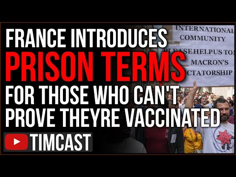 France Introduces PRISON For People Without Vaccine Passports, Rioters Burn Vaccine Center