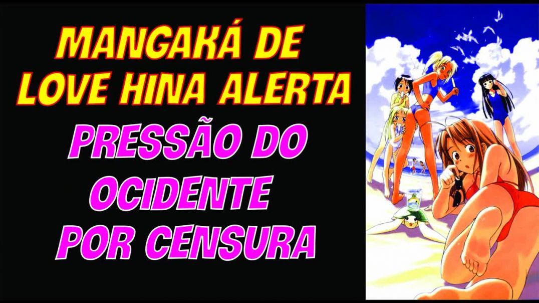 O Risco da Censura em Mangás Segundo Autor de Love Hina Vinda de Pressão no Ocidente