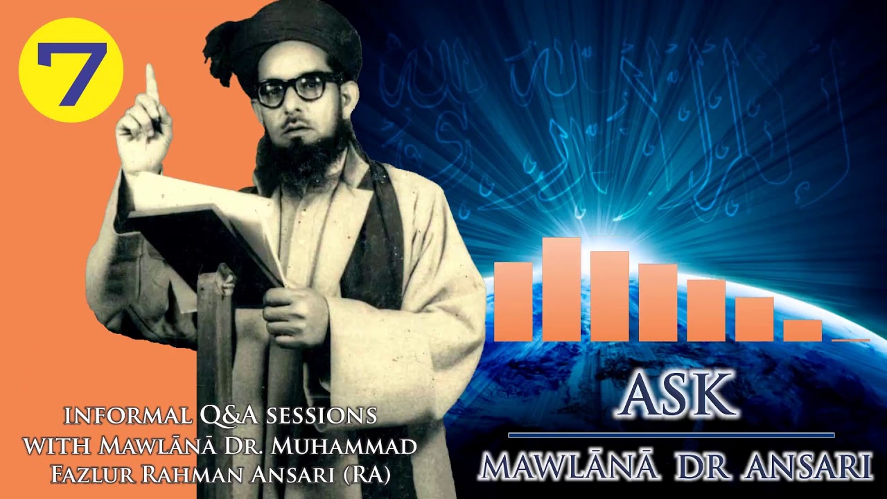 Ask Mawlana Dr Ansari 07