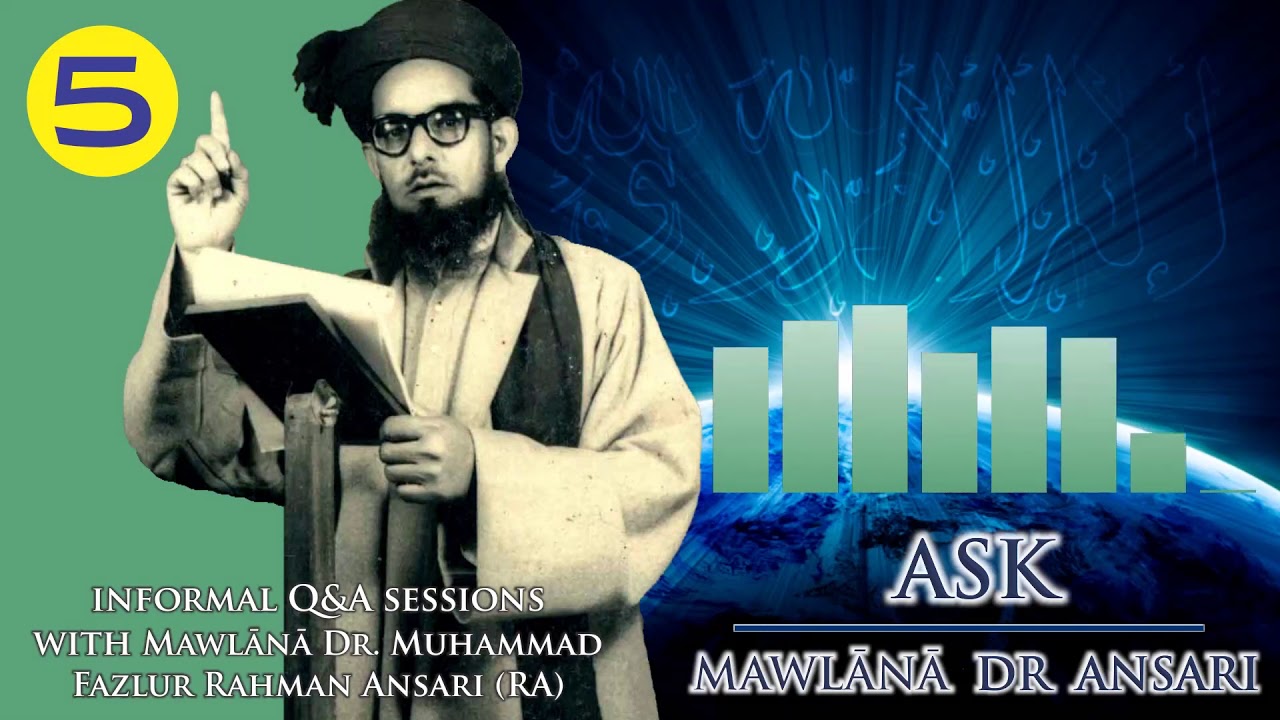 Ask Mawlana Dr Ansari 05