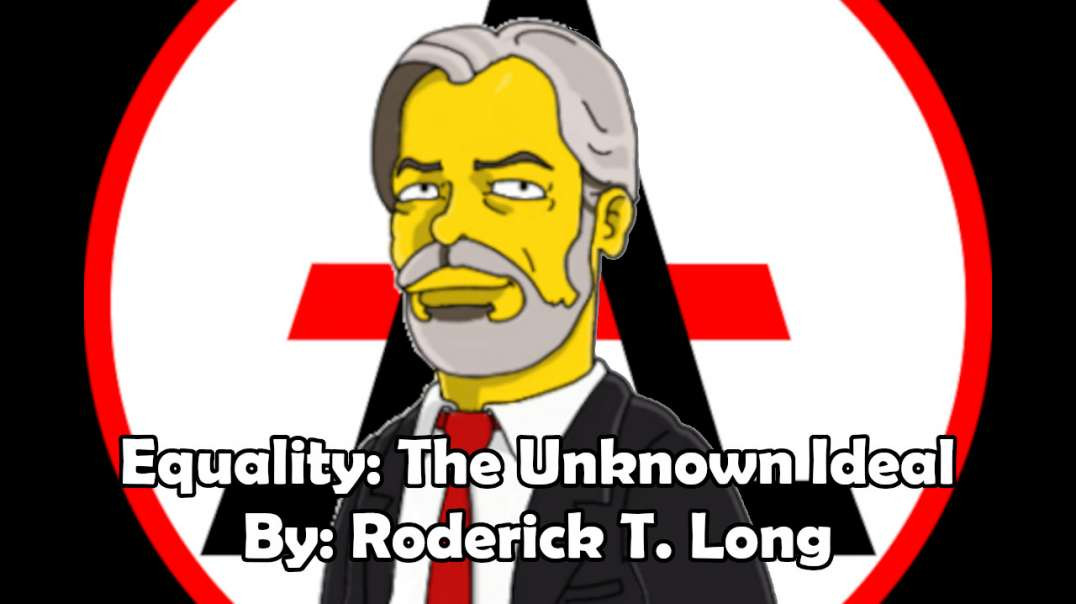 Equality: The Unknown Ideal - By: Roderick T. Long