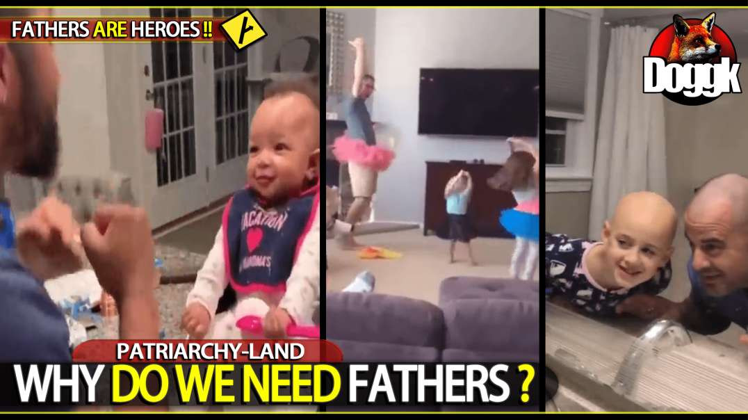 WHY DO WE NEED FATHERS ? [ DON'T DARE TO MISS THIS BEAUTIFUL VIDEO ] - COMPILATION