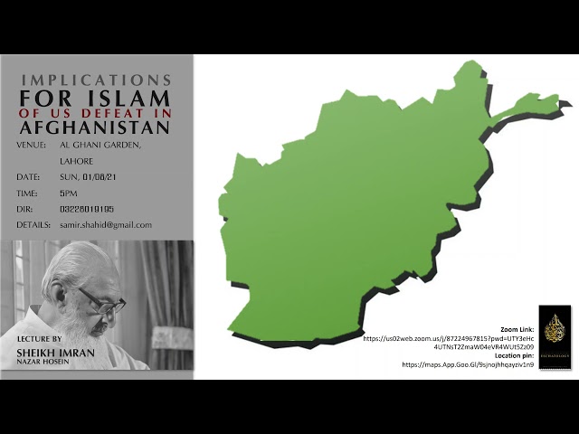 Implications for Islam of US Defeat in Afghanistan Lahore Pakistan 01-08-21 @5pm