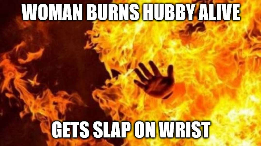 Woman Burns Hubby Alive, Gets Slap On The Wrist