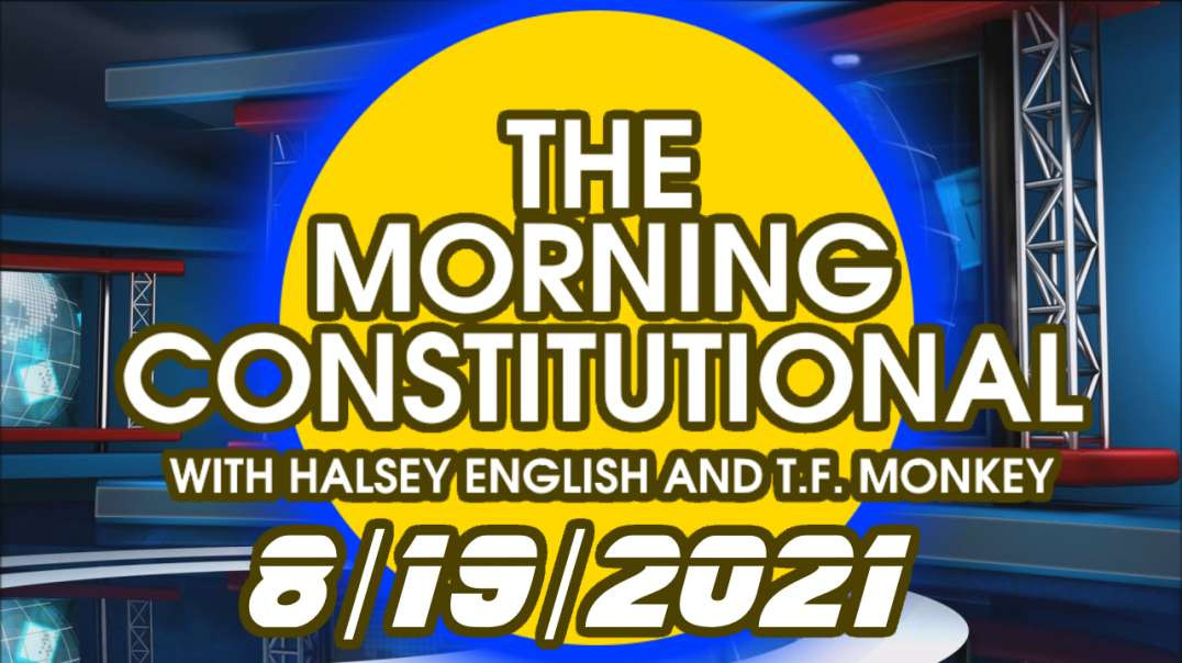 The Morning Constitutional: 8/19/2021