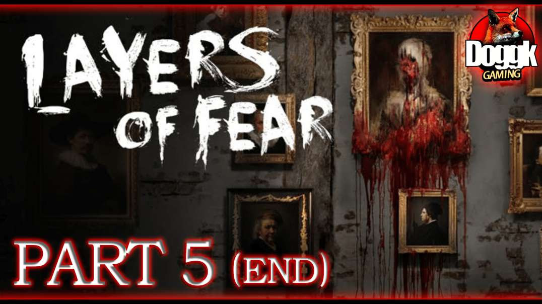 LAYERS OF FEAR [PC] : PART 5 (FINAL)