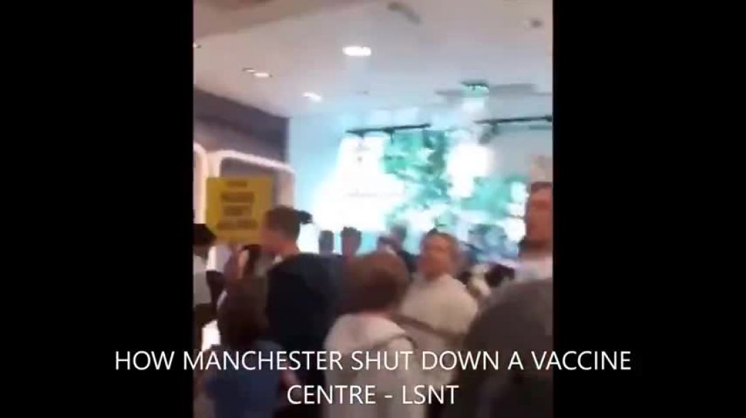 Protestors in Manchester shutting down vaccine center