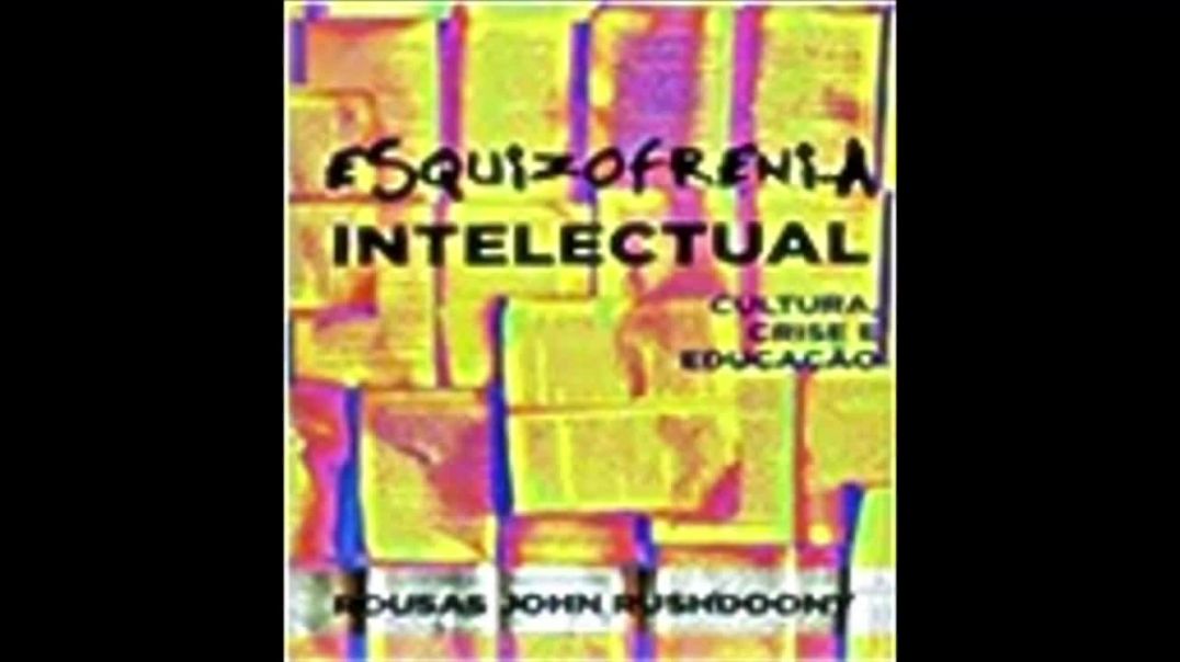 Esquizofrenia Intelectual | Rousas John Rushdoony, livro em análise