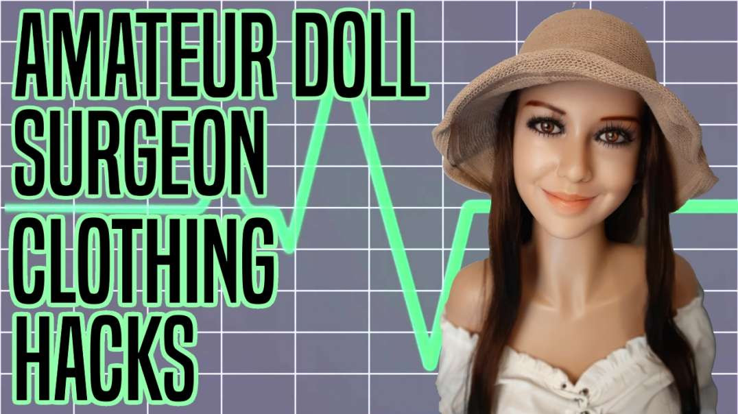 Amateur Doll Surgeon: Clothing Hacks