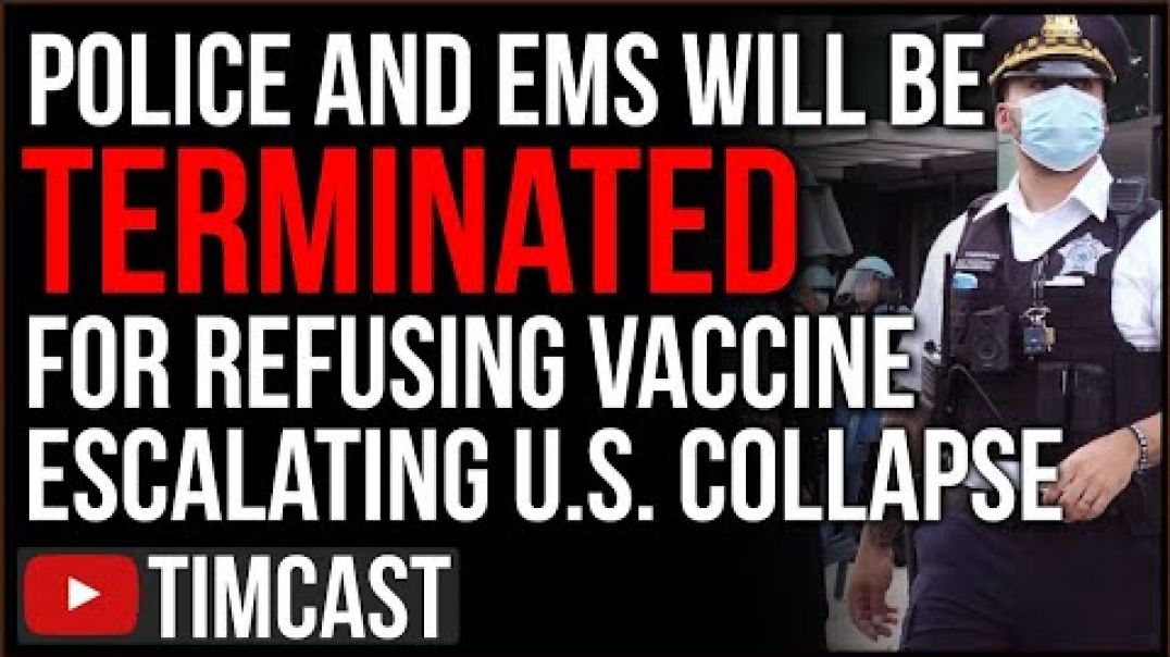 Police And EMS Will be Terminated For Refusing Vaccine Mandate, Democrat Plan Is Destroying The U.S.