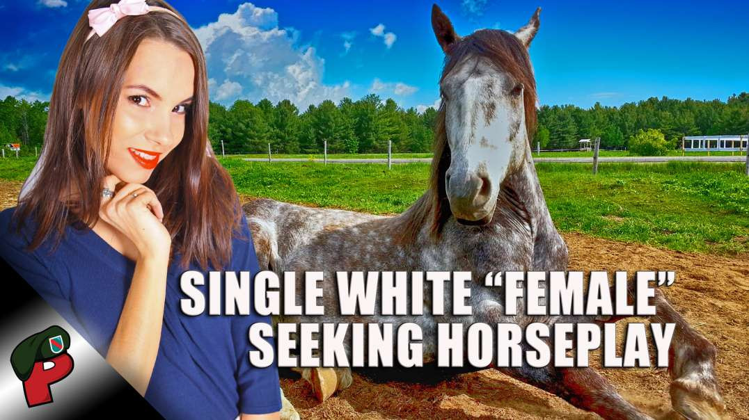 Single White "Female" Seeking Horseplay | Ride and Roast